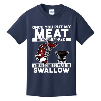 Once You Put My Meat In Your Mouth, You're Going To Want To Kids T-Shirt