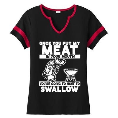 Once You Put My Meat In Your Mouth Ladies Halftime Notch Neck Tee