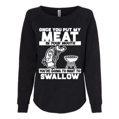 Once You Put My Meat In Your Mouth Womens California Wash Sweatshirt