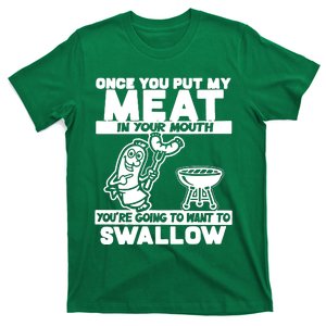 Once You Put My Meat In Your Mouth T-Shirt