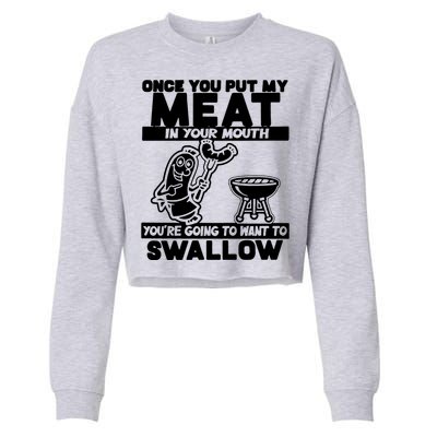 Once You Put My Meat In Your Mouth Cropped Pullover Crew