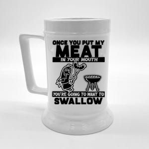 Once You Put My Meat In Your Mouth Beer Stein