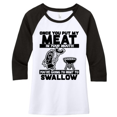 Once You Put My Meat In Your Mouth Women's Tri-Blend 3/4-Sleeve Raglan Shirt