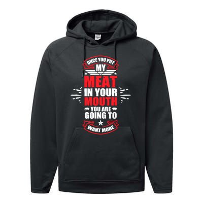 Once You Put My Meat In Your Mouth YouRe Going To Want More Performance Fleece Hoodie