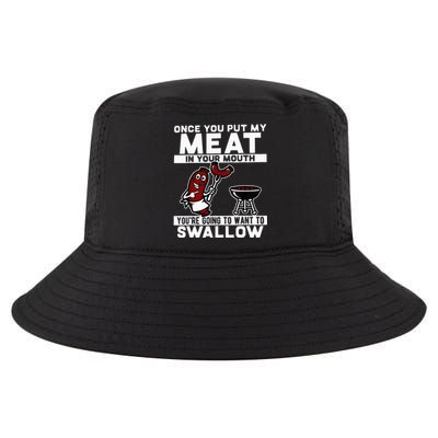 Once You Put My Meat In Your Mouth You're Going To Want To Cool Comfort Performance Bucket Hat