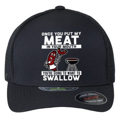 Once You Put My Meat In Your Mouth You're Going To Want To Flexfit Unipanel Trucker Cap