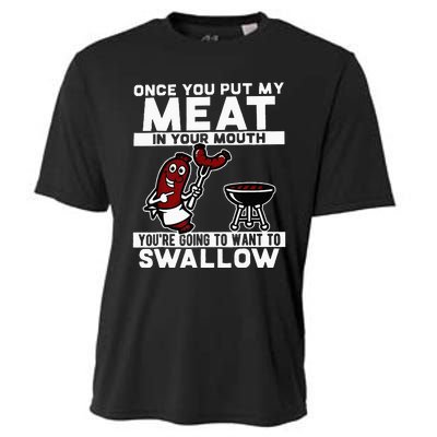 Once You Put My Meat In Your Mouth You're Going To Want To Cooling Performance Crew T-Shirt