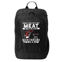 Once You Put My Meat In Your Mouth You're Going To Want To City Backpack