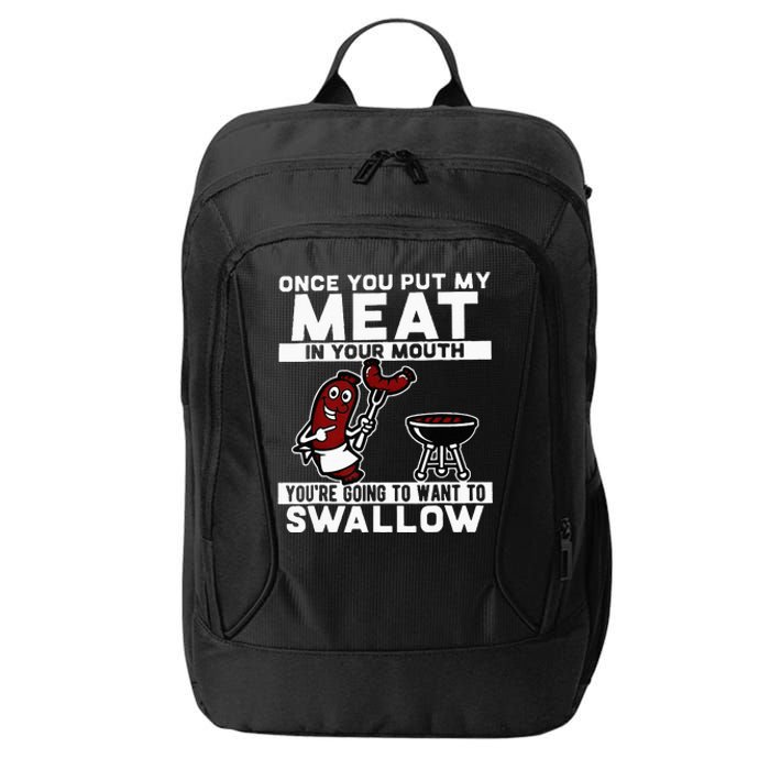 Once You Put My Meat In Your Mouth You're Going To Want To City Backpack