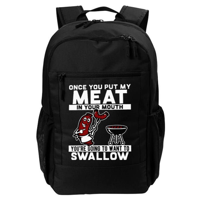 Once You Put My Meat In Your Mouth You're Going To Want To Daily Commute Backpack