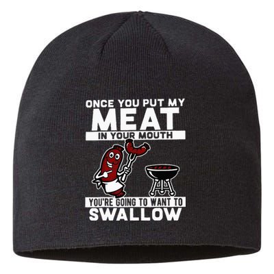 Once You Put My Meat In Your Mouth You're Going To Want To Sustainable Beanie