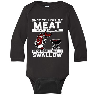 Once You Put My Meat In Your Mouth You're Going To Want To Baby Long Sleeve Bodysuit