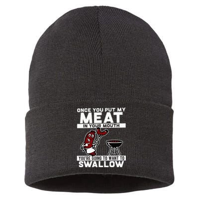 Once You Put My Meat In Your Mouth You're Going To Want To Sustainable Knit Beanie