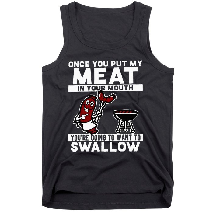 Once You Put My Meat In Your Mouth You're Going To Want To Tank Top