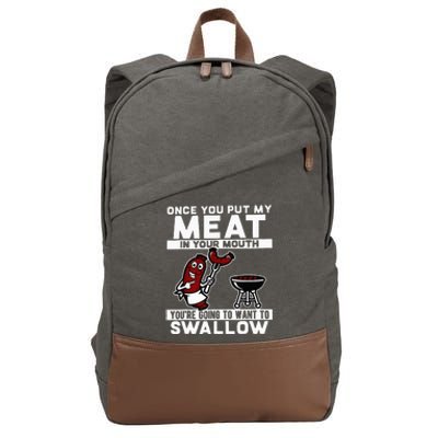 Once You Put My Meat In Your Mouth You're Going To Want To Cotton Canvas Backpack