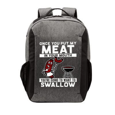 Once You Put My Meat In Your Mouth You're Going To Want To Vector Backpack