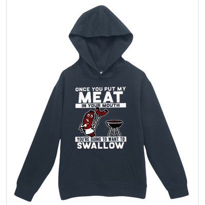 Once You Put My Meat In Your Mouth You're Going To Want To Urban Pullover Hoodie