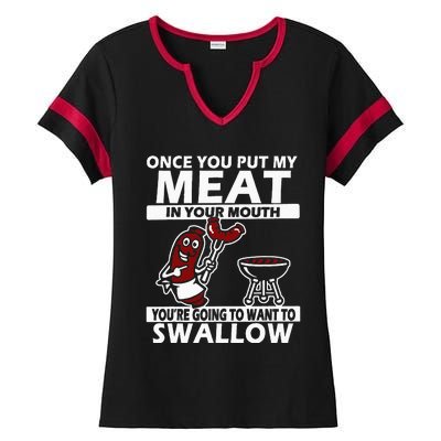 Once You Put My Meat In Your Mouth Ladies Halftime Notch Neck Tee