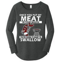 Once You Put My Meat In Your Mouth Women's Perfect Tri Tunic Long Sleeve Shirt