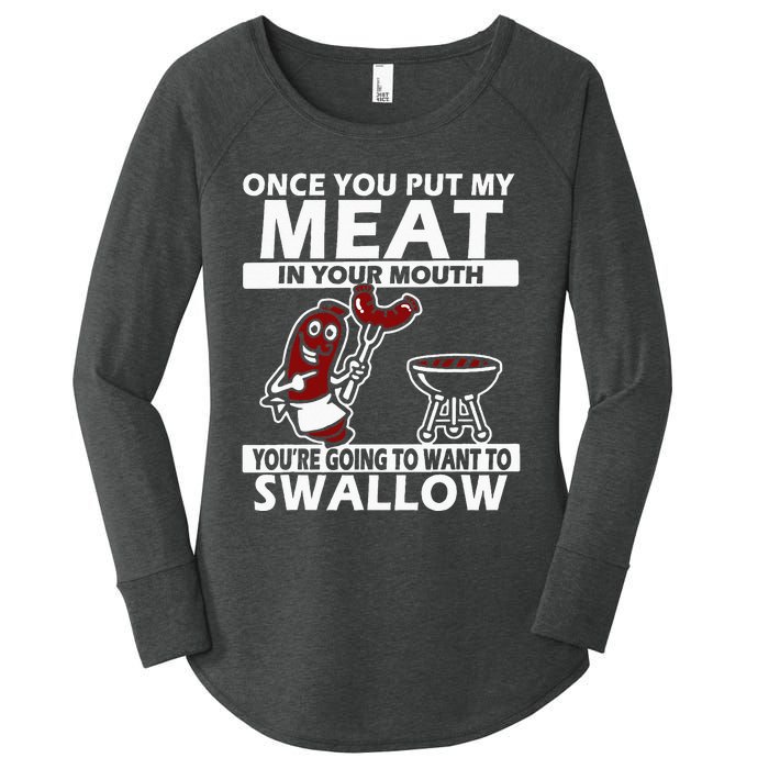 Once You Put My Meat In Your Mouth Women's Perfect Tri Tunic Long Sleeve Shirt