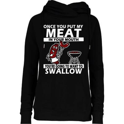 Once You Put My Meat In Your Mouth Womens Funnel Neck Pullover Hood