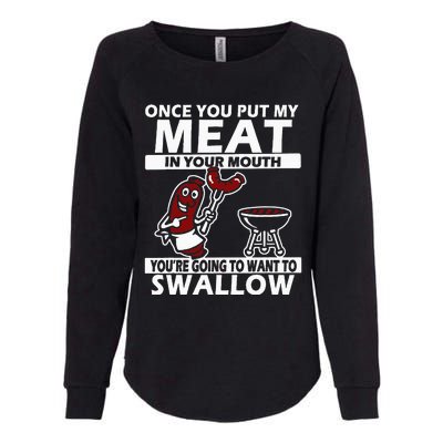 Once You Put My Meat In Your Mouth Womens California Wash Sweatshirt