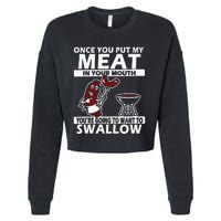 Once You Put My Meat In Your Mouth Cropped Pullover Crew