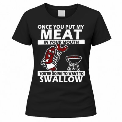 Once You Put My Meat In Your Mouth Women's T-Shirt