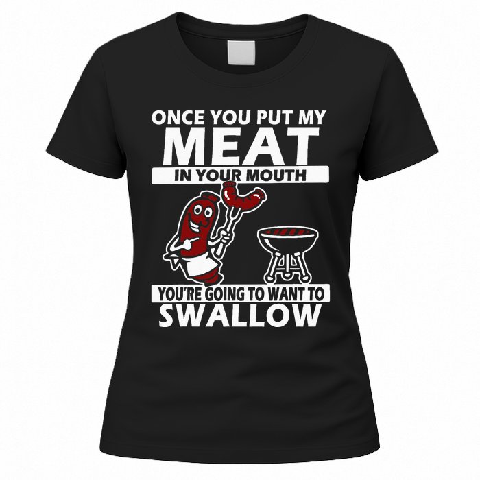 Once You Put My Meat In Your Mouth Women's T-Shirt