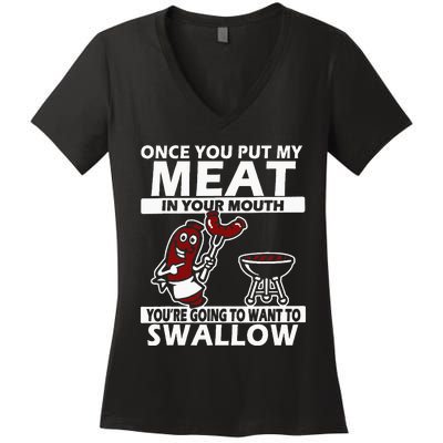 Once You Put My Meat In Your Mouth Women's V-Neck T-Shirt