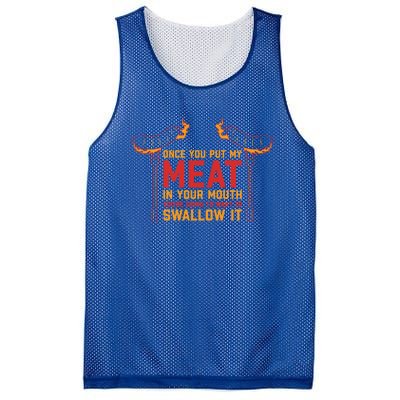 Once You Put My Meat In Your Mouth Gift Mesh Reversible Basketball Jersey Tank