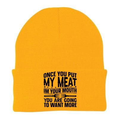 Once You Put My Meat In Your Mouth You Going To Want More Gift Knit Cap Winter Beanie