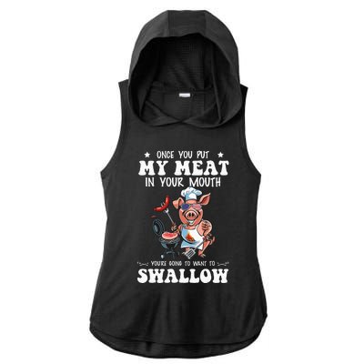 Once You Put My Meat In Your Mouth Funny BBQ Grilling Ladies PosiCharge Tri-Blend Wicking Draft Hoodie Tank