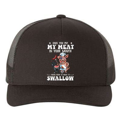 Once You Put My Meat In Your Mouth Funny BBQ Grilling Yupoong Adult 5-Panel Trucker Hat