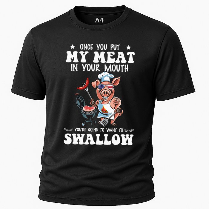 Once You Put My Meat In Your Mouth Funny BBQ Grilling Cooling Performance Crew T-Shirt