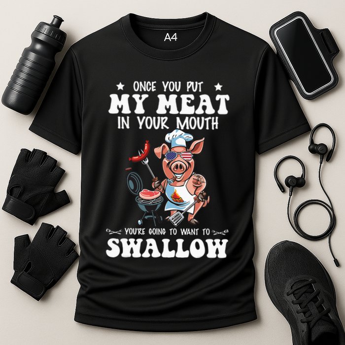 Once You Put My Meat In Your Mouth Funny BBQ Grilling Cooling Performance Crew T-Shirt