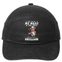 Once You Put My Meat In Your Mouth Funny BBQ Grilling 7-Panel Snapback Hat