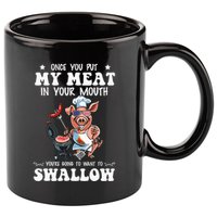 Once You Put My Meat In Your Mouth Funny BBQ Grilling 11oz C Handle Ceramic Mug