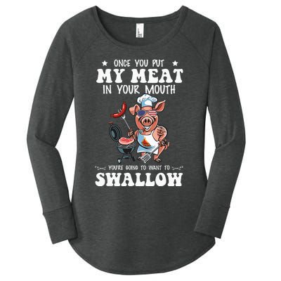 Once You Put My Meat In Your Mouth Funny BBQ Grilling Women's Perfect Tri Tunic Long Sleeve Shirt