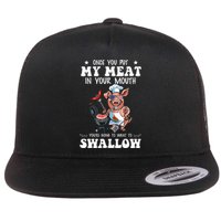 Once You Put My Meat In Your Mouth Funny BBQ Grilling Flat Bill Trucker Hat