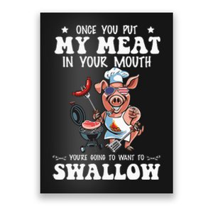 Once You Put My Meat In Your Mouth Funny BBQ Grilling Poster