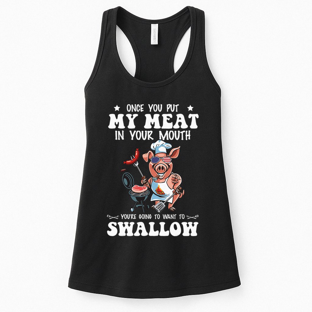 Once You Put My Meat In Your Mouth Funny BBQ Grilling Womens Tank Top