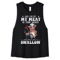 Once You Put My Meat In Your Mouth Funny BBQ Grilling Women's Racerback Cropped Tank