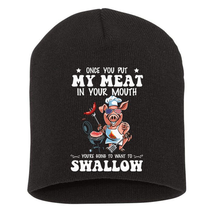 Once You Put My Meat In Your Mouth Funny BBQ Grilling Short Acrylic Beanie