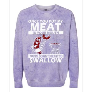 Once You Put My Meat In Your Mouth Colorblast Crewneck Sweatshirt