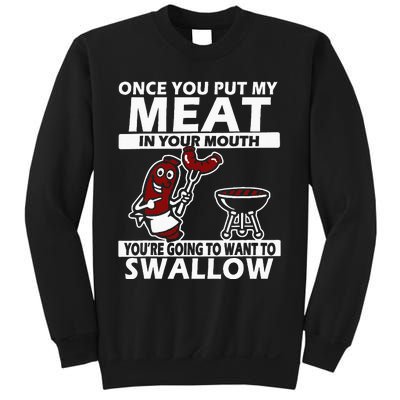 Once You Put My Meat In Your Mouth Sweatshirt