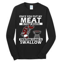 Once You Put My Meat In Your Mouth Tall Long Sleeve T-Shirt