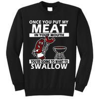 Once You Put My Meat In Your Mouth Tall Sweatshirt