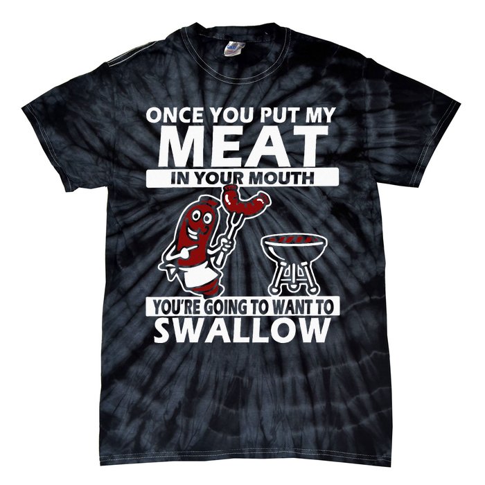 Once You Put My Meat In Your Mouth Tie-Dye T-Shirt