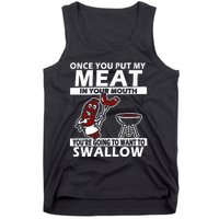 Once You Put My Meat In Your Mouth Tank Top